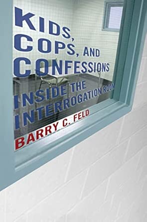 Kids, Cops, and Confessions: Inside the Interrogation Room: 3 book cover