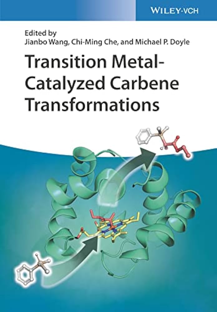 Transition l-Catalyzed Carbene Transformations [ハードカバー] Wang， Jianbo、 Che， Chi-Ming; Doyle， Michael P. Transition Metal-Catalyzed Carbene Transformations (English