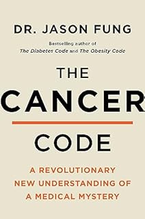 The Cancer Code: Understanding Cancer As an Evolutionary Disease (The Wellness Code, 3)