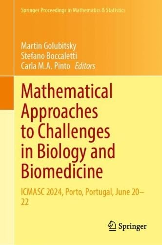 Mathematical Approaches to Challenges in Biology and Biomedicine: ICMASC 2024, Porto, Portugal, June 20–22 (Springer Proceedings in Mathematics & Statistics, 507)