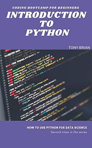 INTRODUCTION TO PYTHON: Coding bootcamp for beginners , BRIAN, TONY ...