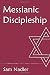Messianic Discipleship