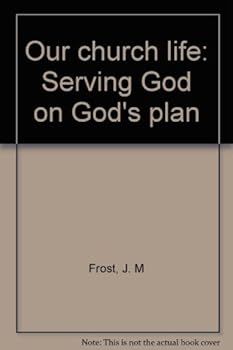 Our church life: Serving God on God's plan