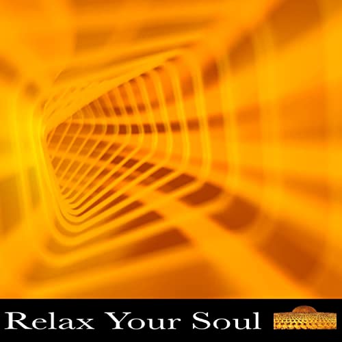 RELAX YOUR SOULD