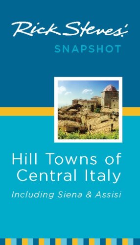 Cover of Rick Steves' Snapshot Hill Towns of Central Italy: Including Siena & Assisi (Rick Steves Snapshot)