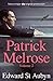Patrick Melrose Volume 2: Mother's Milk and At Last