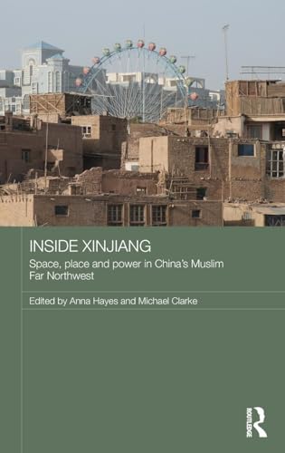 Inside Xinjiang: Space, Place and Power in Chin... 1138780790 Book Cover