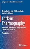 Lock-in Thermography: Basics and Use for Evaluating Electronic Devices and Materials (Springer Series in Advanced Microelectronics, 10, Band 10)