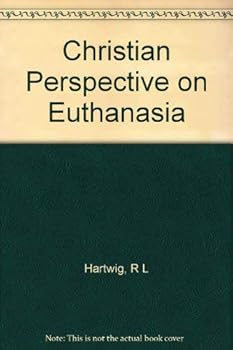 Paperback Christian Perspective on Euthanasia Book