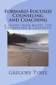 Paperback Forward-Focused Counseling and Coaching: A Short-Term, Strategic Model for Christian Counseling and Coaching Book