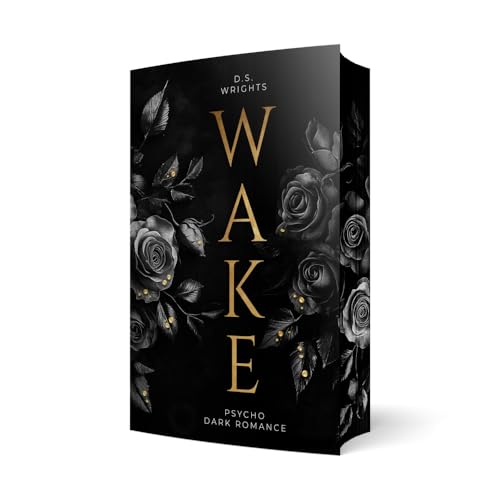 WAKE: Eine Psycho Dark Romance | Mit wunderschönem limitierten Farbschnitt