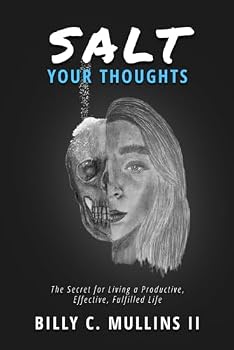Paperback SALT Your Thoughts: The Secret for Living a Productive, Effective, Fulfilled Life Book