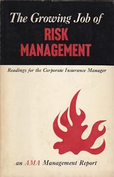 The Growing Job of Risk Management: Readings for the Corporate Insurance Manager
