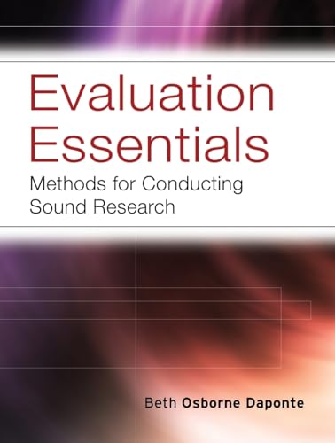 Evaluation Essentials: Methods For Conducting Sound Research (Research Methods for the Social Sciences)