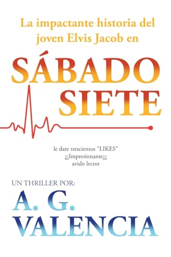 La impactante historia del joven Elvis Jacob en sábado siete (Spanish Edition)