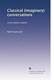  Conversazioni classiche (immaginarie): greco, romano, moderno,