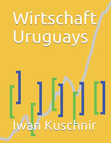 Wirtschaft Uruguays (Wirtschaft in Ländern) (German Edition)