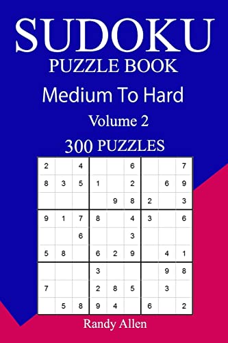 300 Medium to Hard Sudoku Puzzle Book