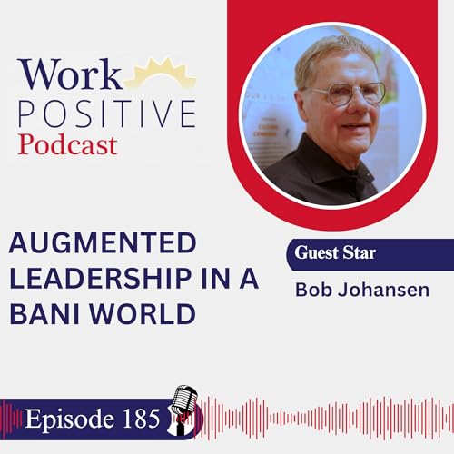Augmented Leadership in a BANI World | Bob Johansen