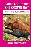 Facts About The Big Brown Bat 1535047704 Book Cover