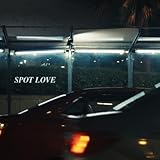 Spot Love 歌詞