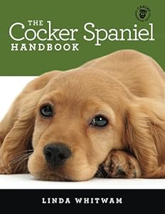 The Cocker Spaniel Handbook: The Essential Guide For New & Prospective Cocker Spaniel Owners