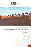  L\'Asie centrale au XXIème siècle
