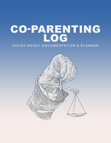Co-Parenting Log: Court-Ready Documentation & Planner Track Visitation, Communication, Expenses, Medical Visits & Important Records