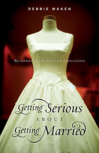 Getting Serious About Getting Married: Rethinking the Gift of Singleness
