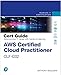 AWS Certified Cloud Practitioner CLF-C02 Cert Guide (Certification Guide)