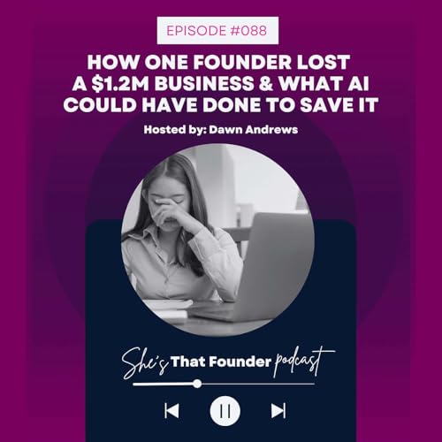 088 | How One Founder Lost a $1.2M Business & What AI Could Have Done To Save It