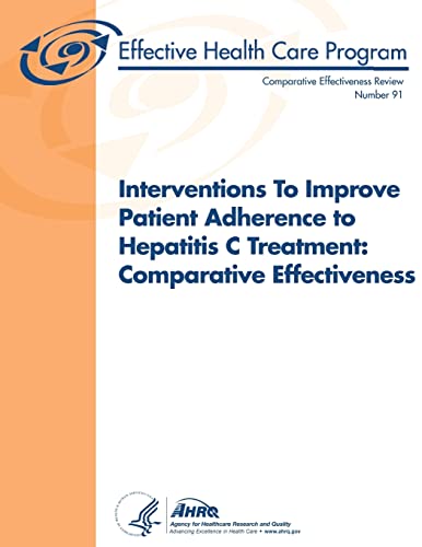 Interventions To Improve Patient Adherence to Hepatitis C Treatment: Comparative Effectiveness: Comparative Effectiveness Review Number 91