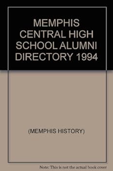Unknown Binding MEMPHIS CENTRAL HIGH SCHOOL ALUMNI DIRECTORY 1994 Book
