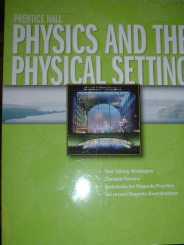 Physics and the Physical Setting: Prentice Hall Brief Review for the New York Regents Exam (2008 Edition) (Prentice...