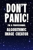 Don't Panic! I'm A Professional Algorithmic Image Creator: Funny Customized...