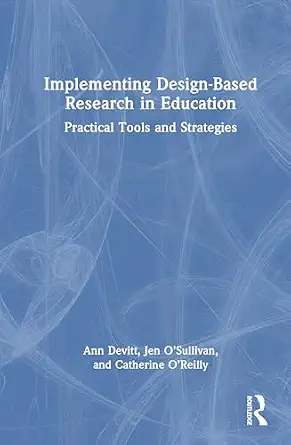 Implementing Design-Based Research in Education: Practical Tools and Strategies-Wow! eBook