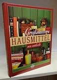  Grossmutters Hausmittel neu entdeckt von unbekannt (2001) Gebundene Ausgabe