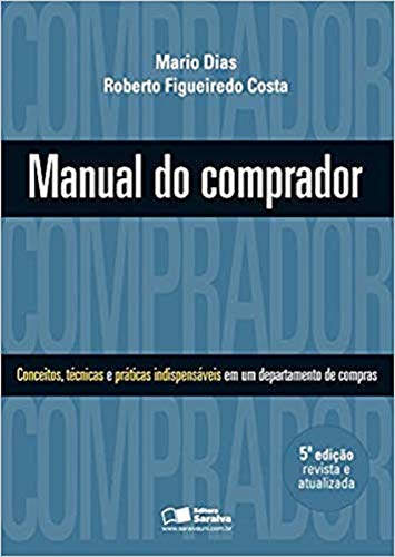 Manual do comprador: Conceitos, técnicas e práticas indispensávei...