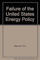 The Failure of U.S. Energy Policy 0231037872 Book Cover