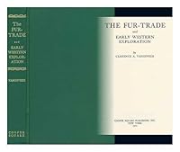 The fur-trade and early Western exploration, 081540381X Book Cover