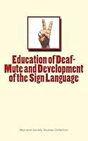 Education of Deaf-Mute and Development of the Sign Language 2366593694 Book Cover