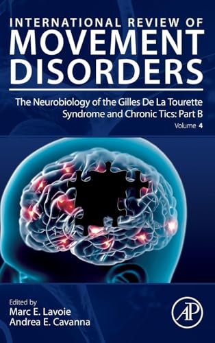 The Neurobiology of the Gilles De La Tourette Syndrome and Chronic Tics: Part B (Volume 4) (International Review of Movement Disorders, Volume 4)