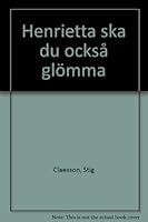 Henrietta ska du också glömma 9100419257 Book Cover