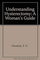 Understanding Hysterectomy, a Woman's Guide 0802771505 Book Cover