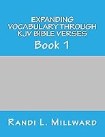 Expanding Vocabulary Through KJV Bible Verses: Book 1 0989486508 Book Cover