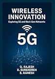 Wireless Innovation: Exploring 5G and Next-Gen Networks
