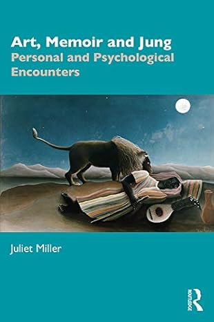 Art, memoir and Jung : personal and psychological encounters /