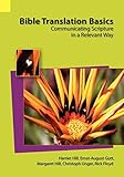 Bible Translation Basics: Communicating Scripture in a Relevant Way