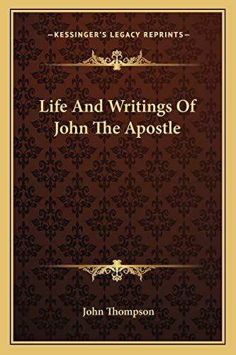Life And Writings Of John The Apostle
