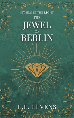The Jewel of Berlin (Jewels in the Light Book 1)